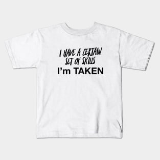 I'm Taken | Engaged | Single Taken Shirt | Newly Engaged | Pre Wedding Gift | Honeymoon Shirt | Just Married Shirt | Funny Wedding Shirt Kids T-Shirt